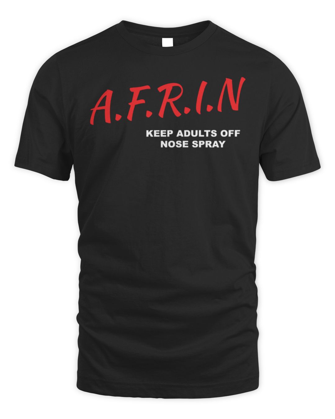 Nate Bargatze Merch Afrin Keep Adults Of Nose Spray Shirt