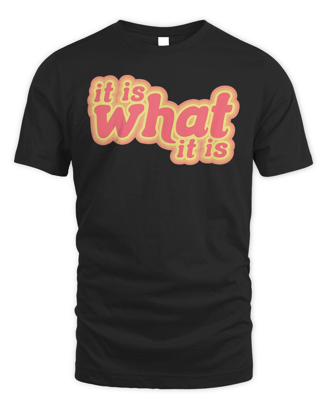 It Is What It Is Shirt