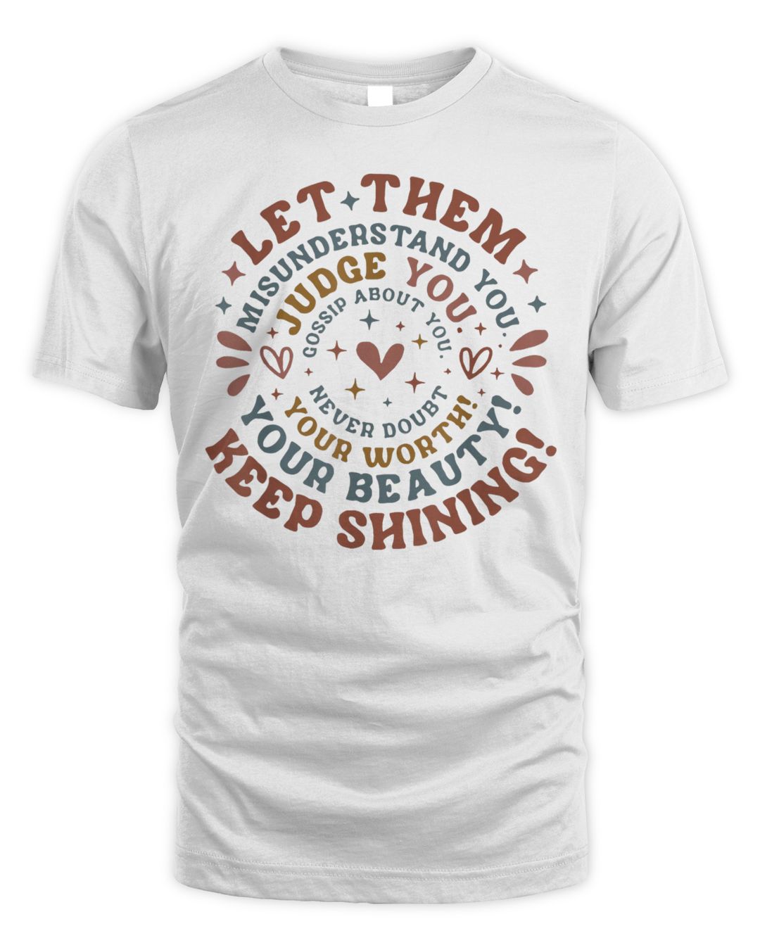 Let Them Misunderstand You Judge You Gossip About You Shirt