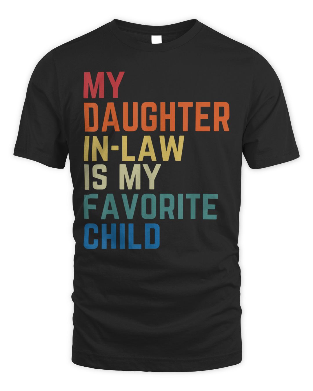 My Daughter-in-law Is My Favorite Child Fathers Day Gift Shirt
