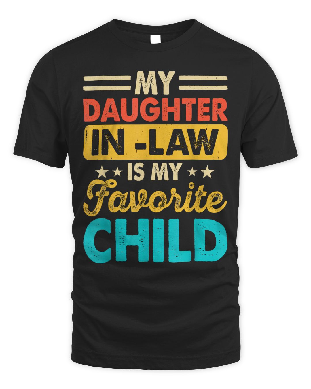 My Daughter In Law Is My Favorite Child Family Retro Dad Shirt