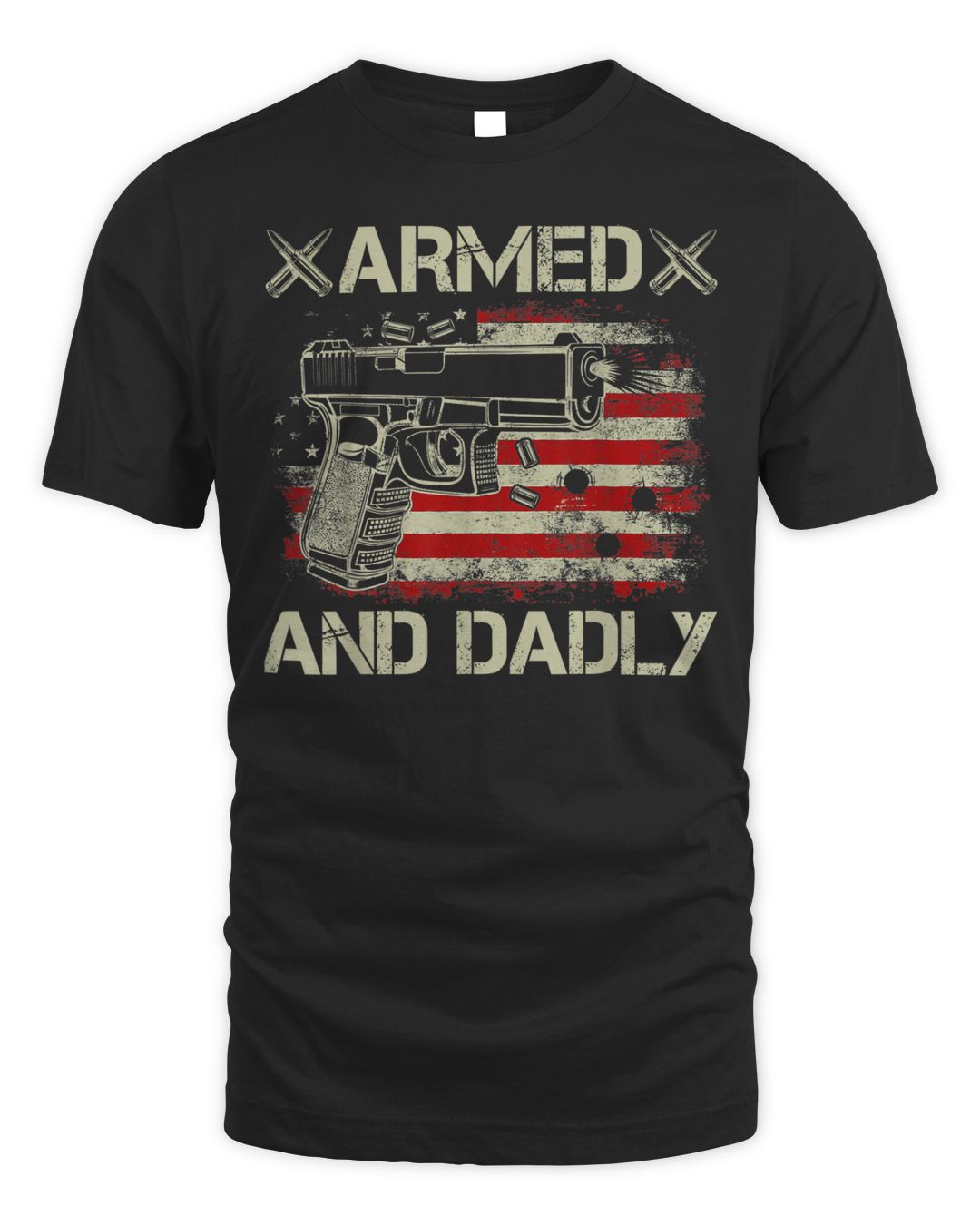 Mens Armed And Dadly, Funny Deadly Father Gift For Father's Day Shirt