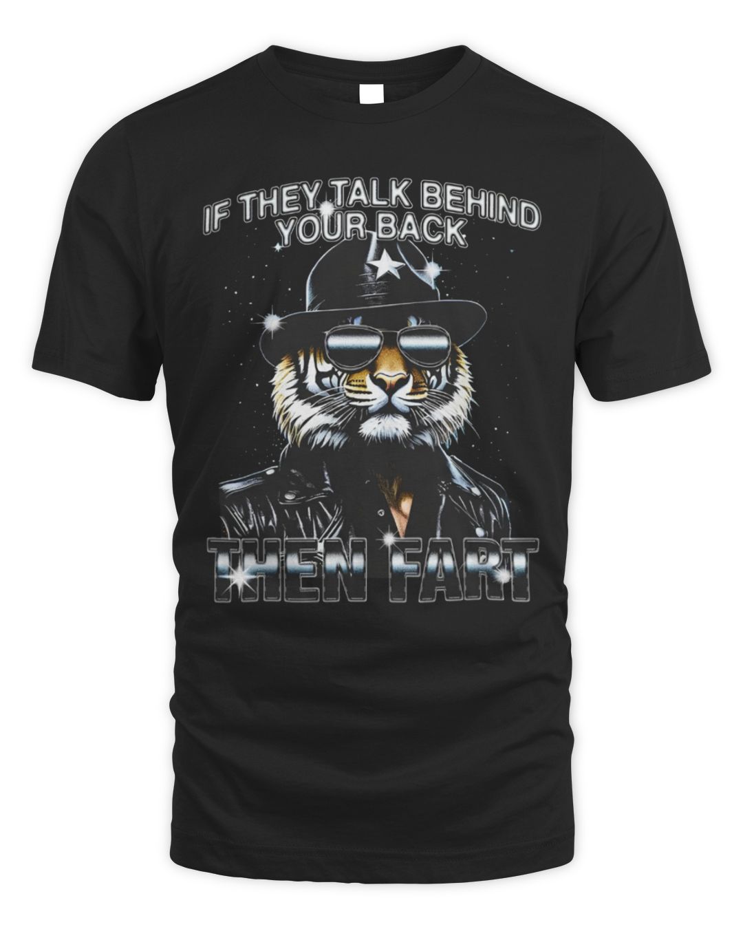 If They Talk Behind Your Back Then Fart Shirt