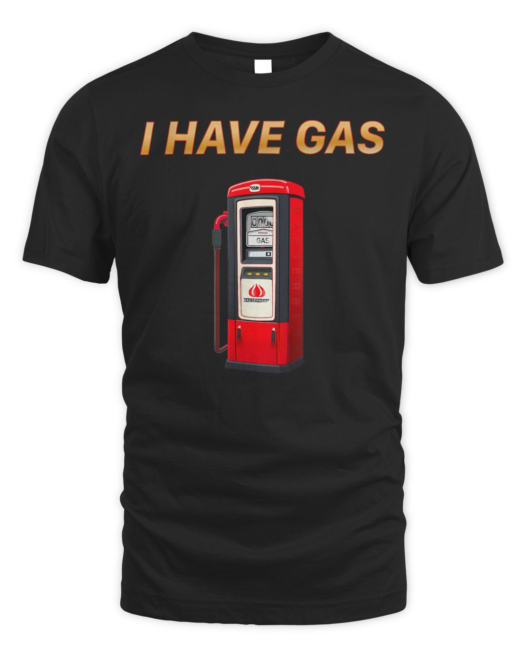 I Have Gas Fast X Gas Pump Shirt