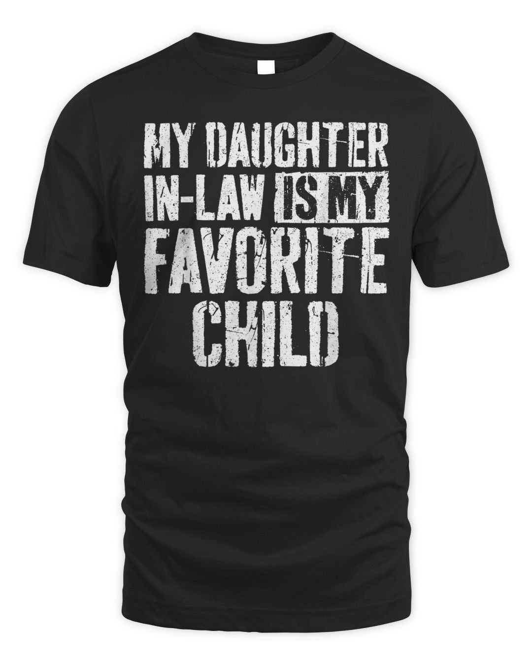 My Daughter In Law Is My Favorite Child Shirt