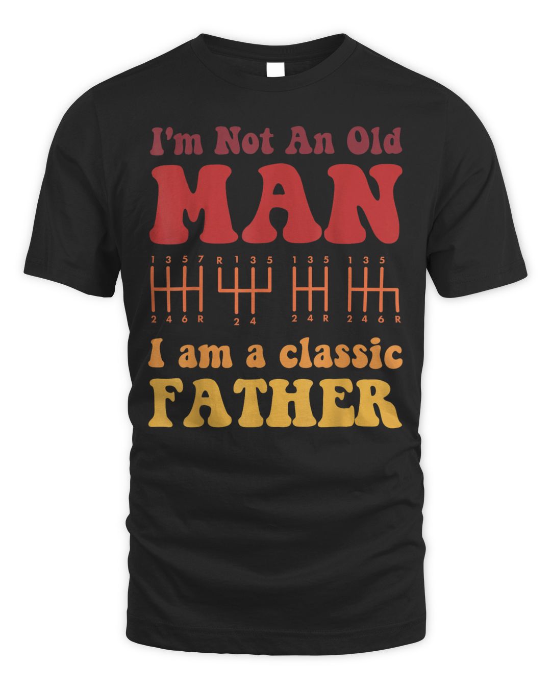 Mens I M Not An Old Man I Am A Classic Father Groovy Vintage Cool Shirt