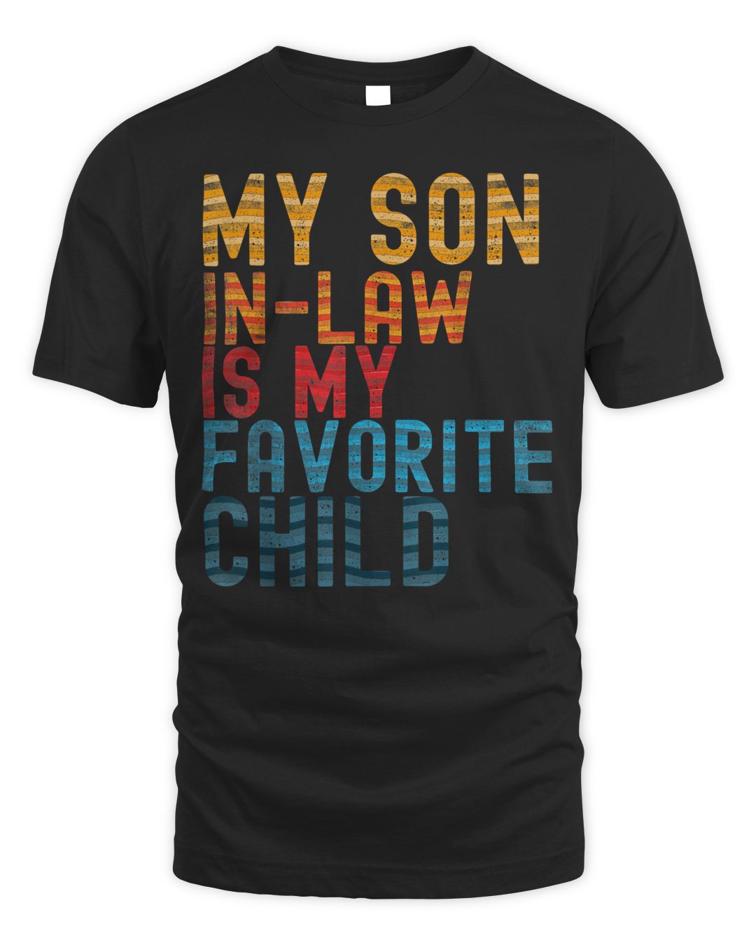 My Son In Law Is My Favorite Child Funny Family Matching Shirt