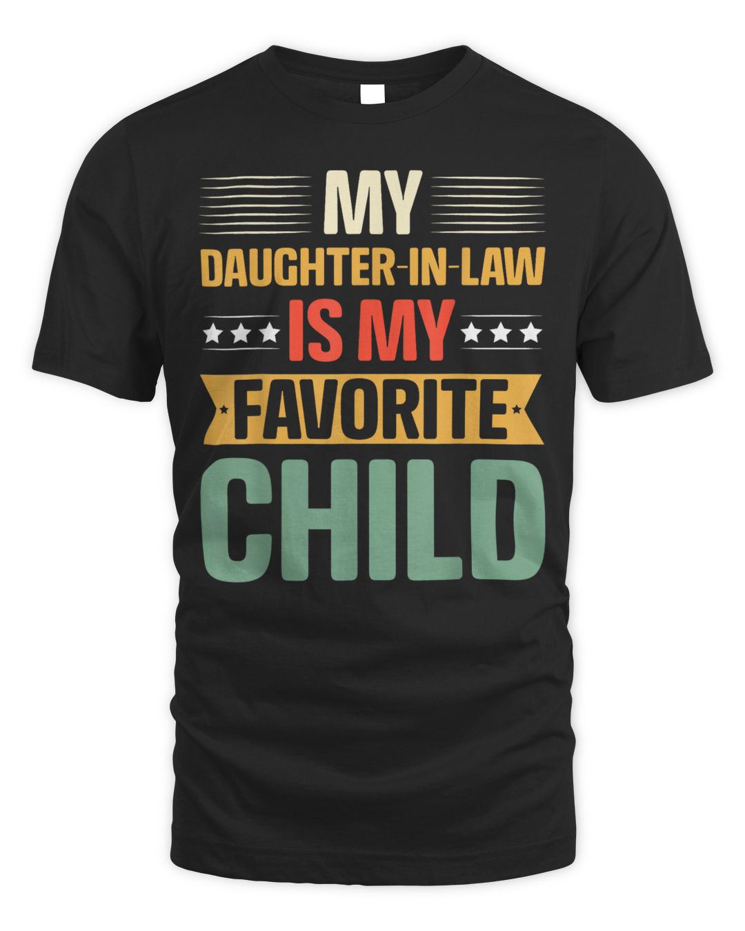 My Daughter In Law Is My Favorite Child Funny Family Humor Shirt