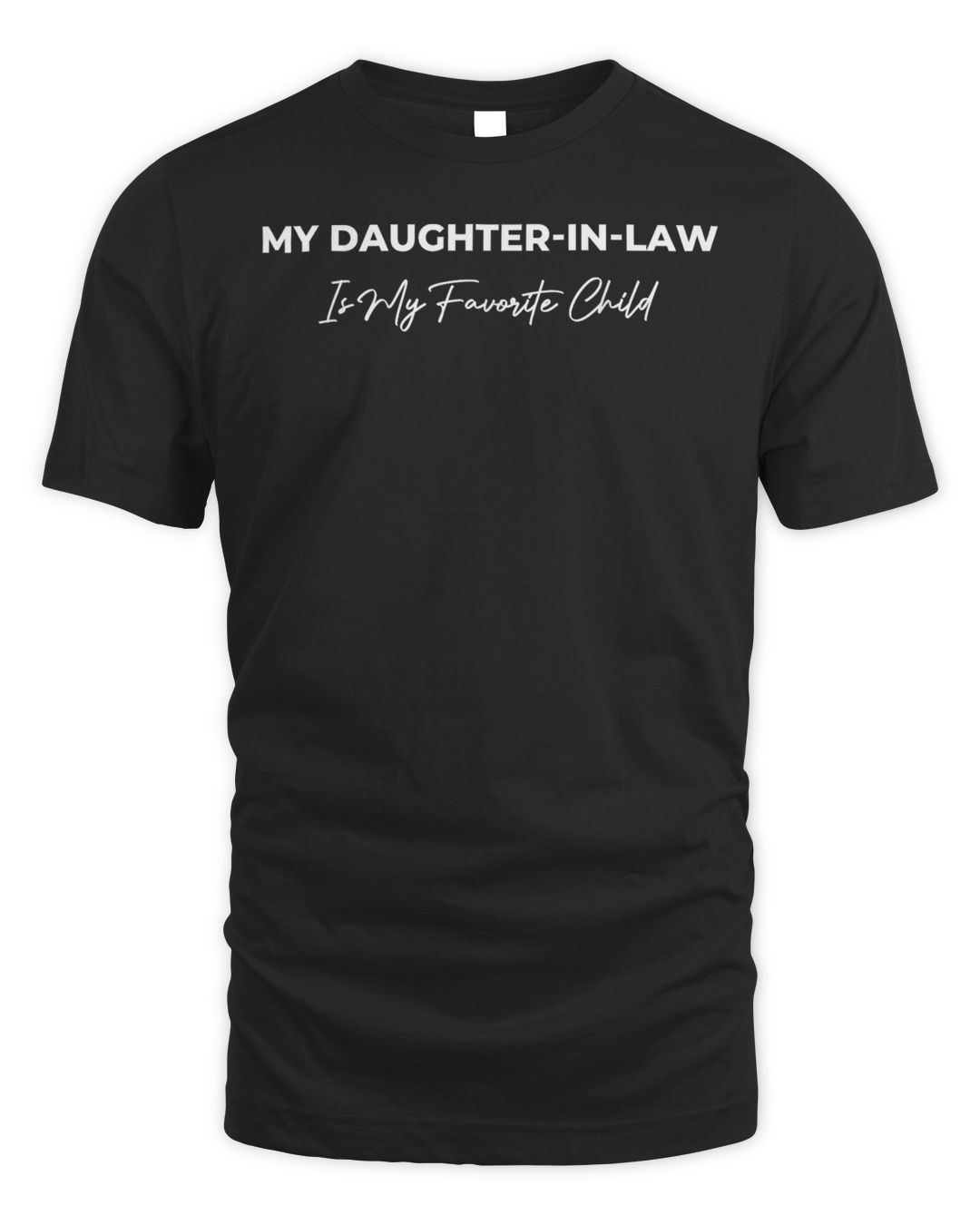 My Daughter-in-law Is My Favorite Child Shirt