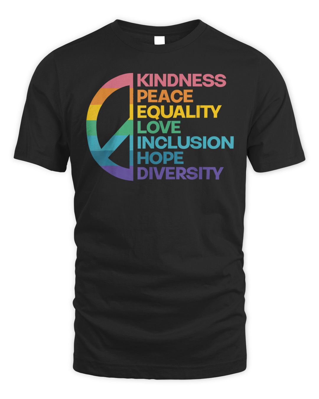 Kindness Peace Equality Love Inclusion Hope Diversity Shirt