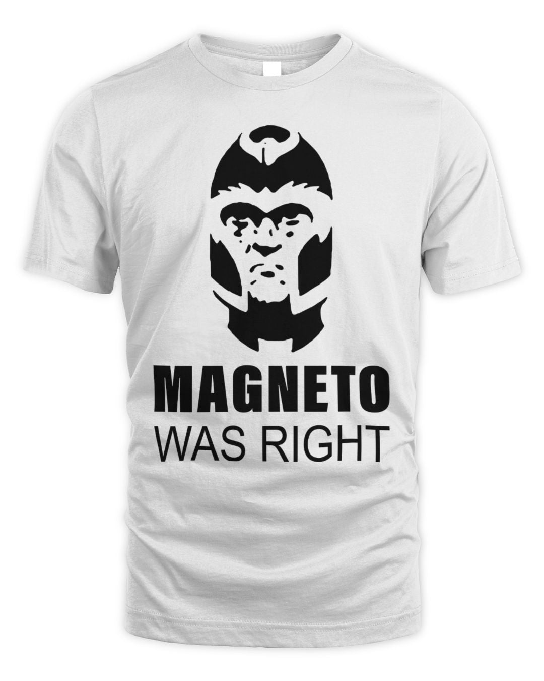 Magneto Was Right T-shirt