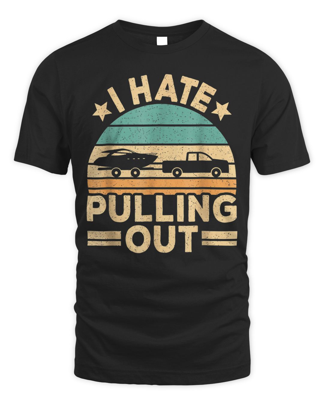 I Hate Pulling Out Vintage Boating Boat Trailer Captain Shirt