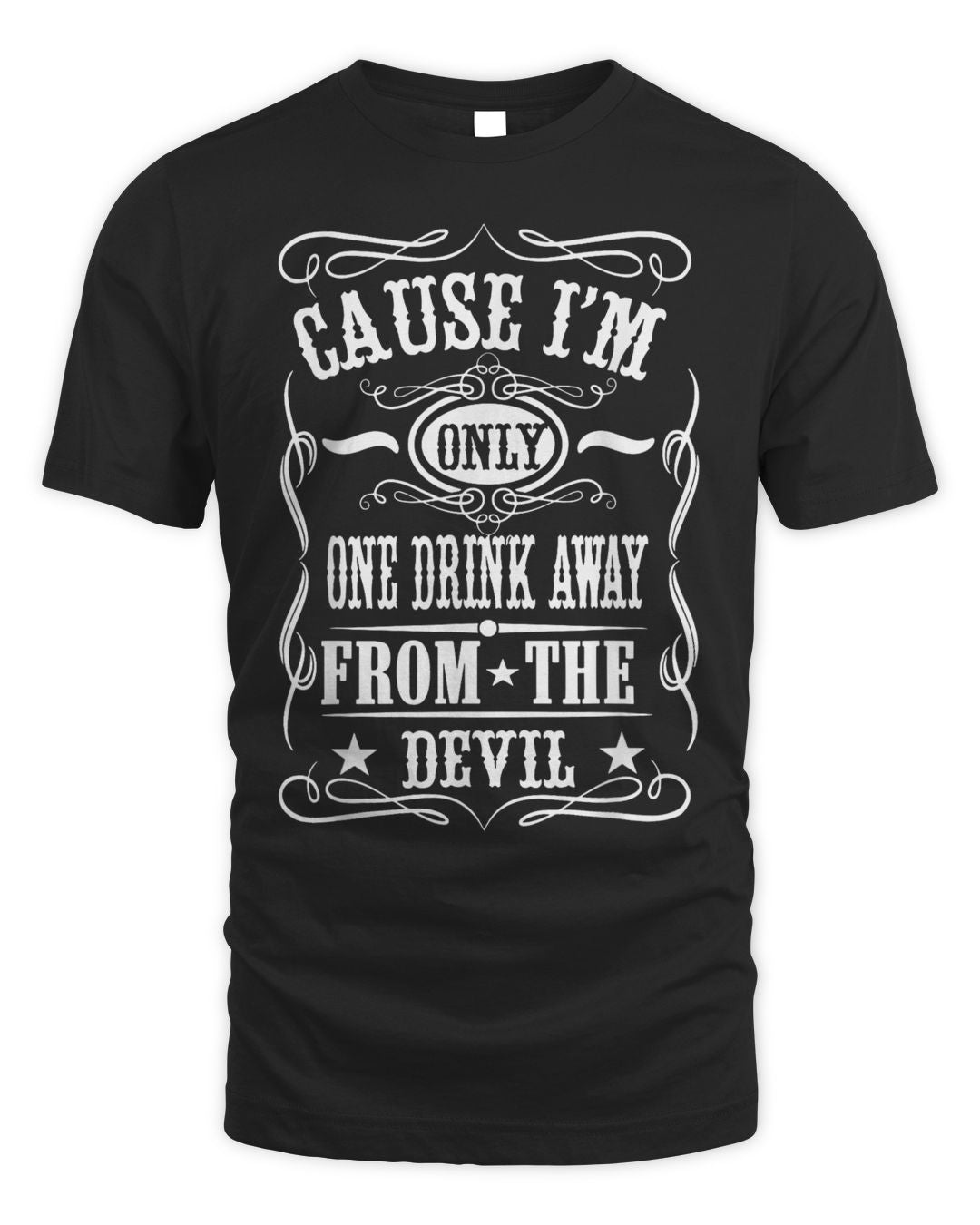 I'm Only One Drink Away From The Devil Shirt