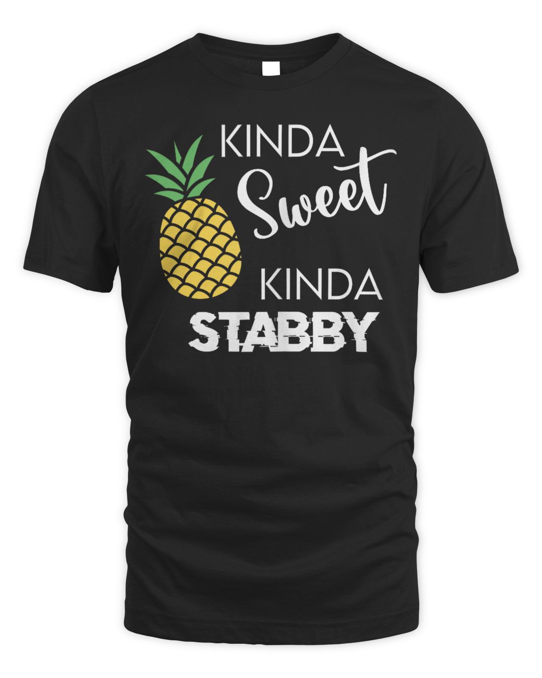 Kinda Sweet Kinda Stabby It's A Whole Mood A Pineapple Mood Shirt