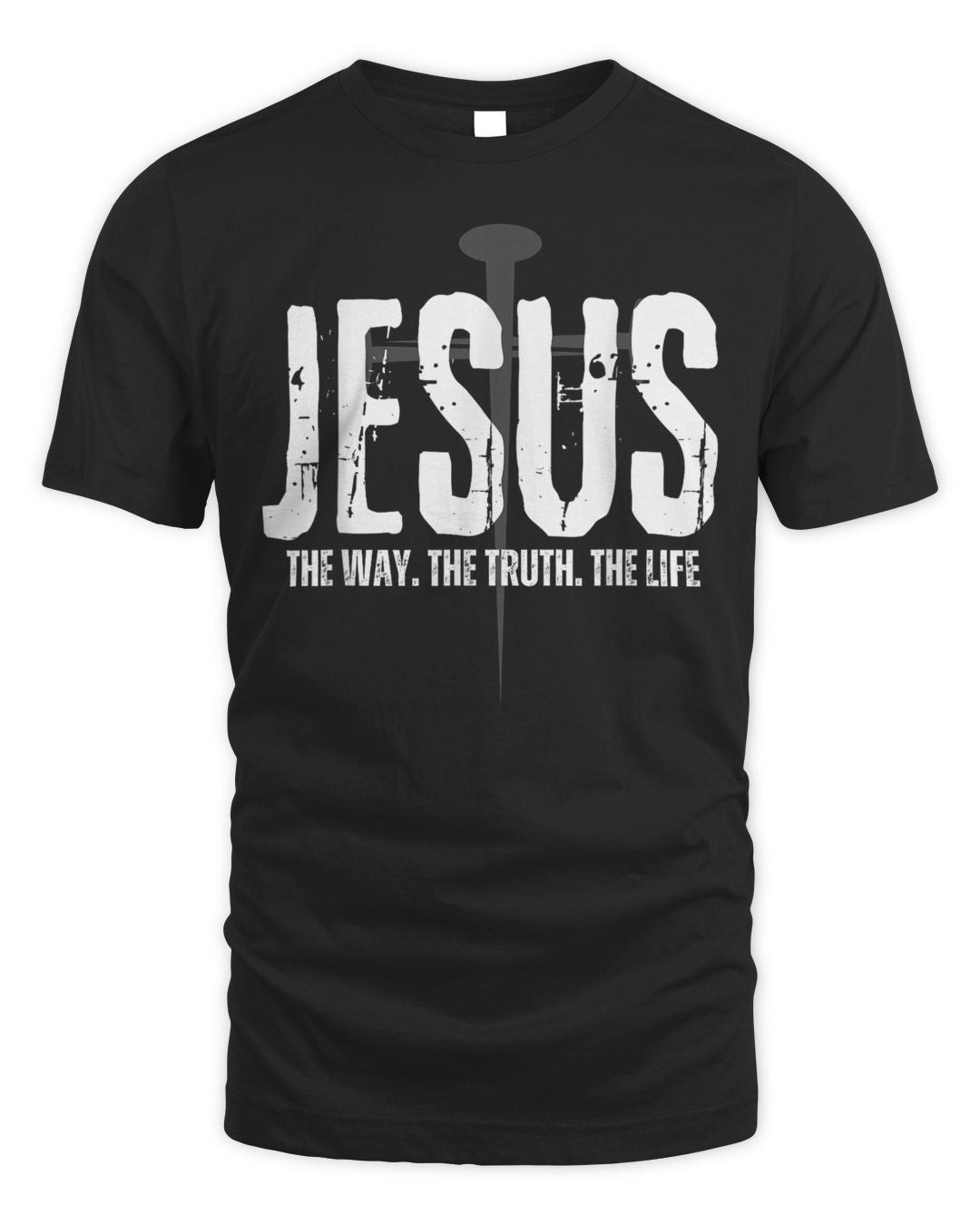 Jesus The Way The Truth The Life Religious With Cross Nails Shirt