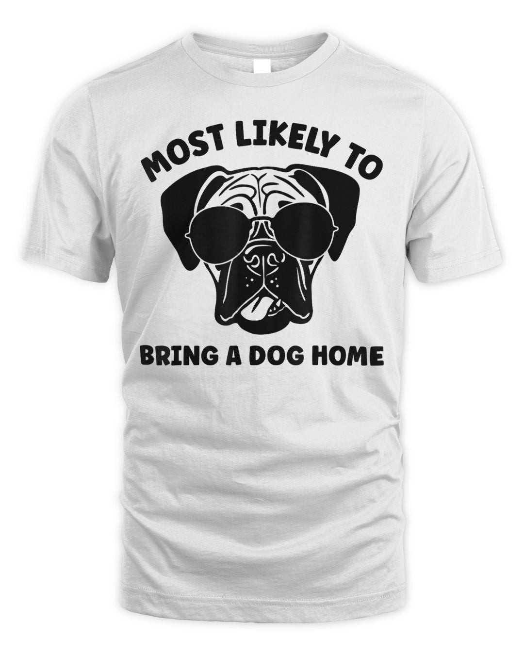 Ho Bo Care Boxer Rescue Most Likely To Bring A Dog Home Shirt