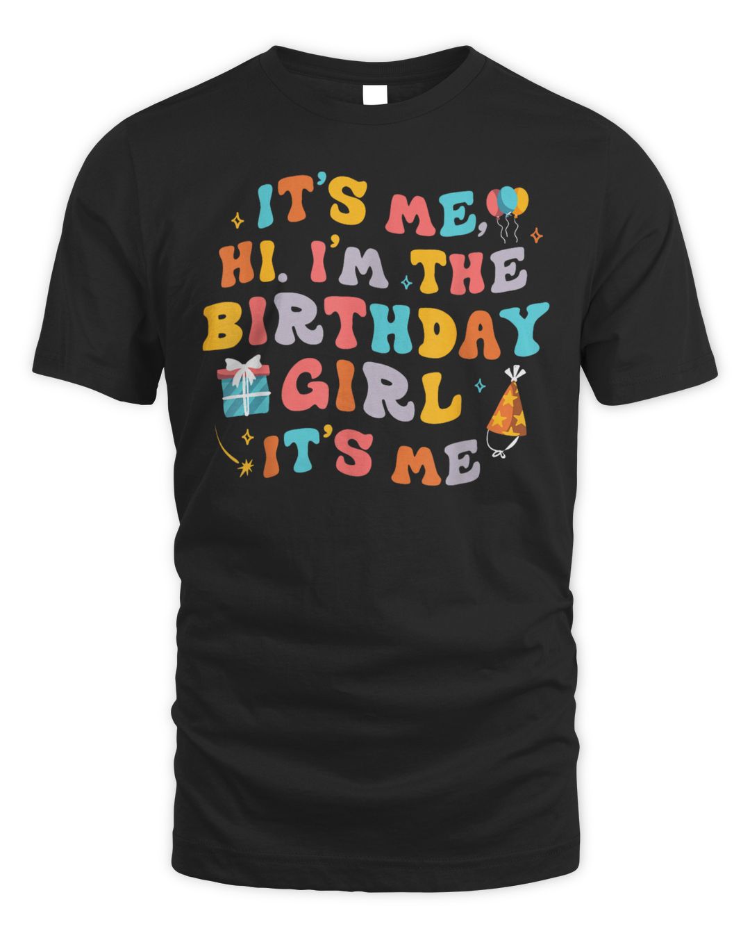 Its Me Hi I'm The Birthday Girl Its Me Birthday Party Women Shirt