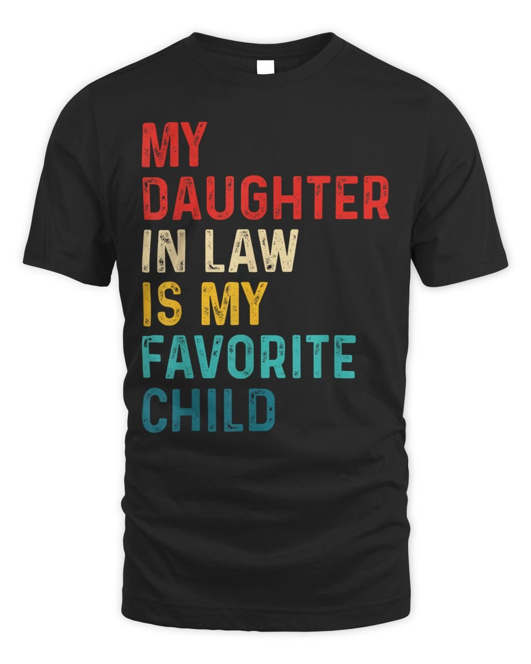 My Daughter In Law Is My Favorite Child Mother In Law Day Shirt