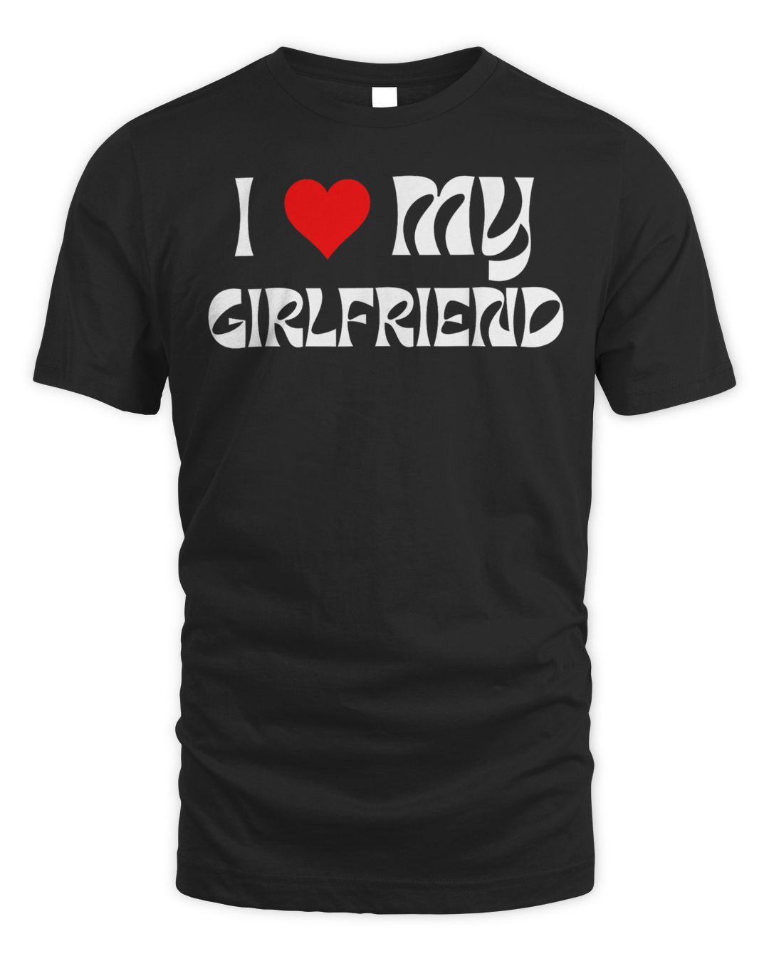 I Love My Girlfriend I Heart My Girlfriend For Couples Shirt
