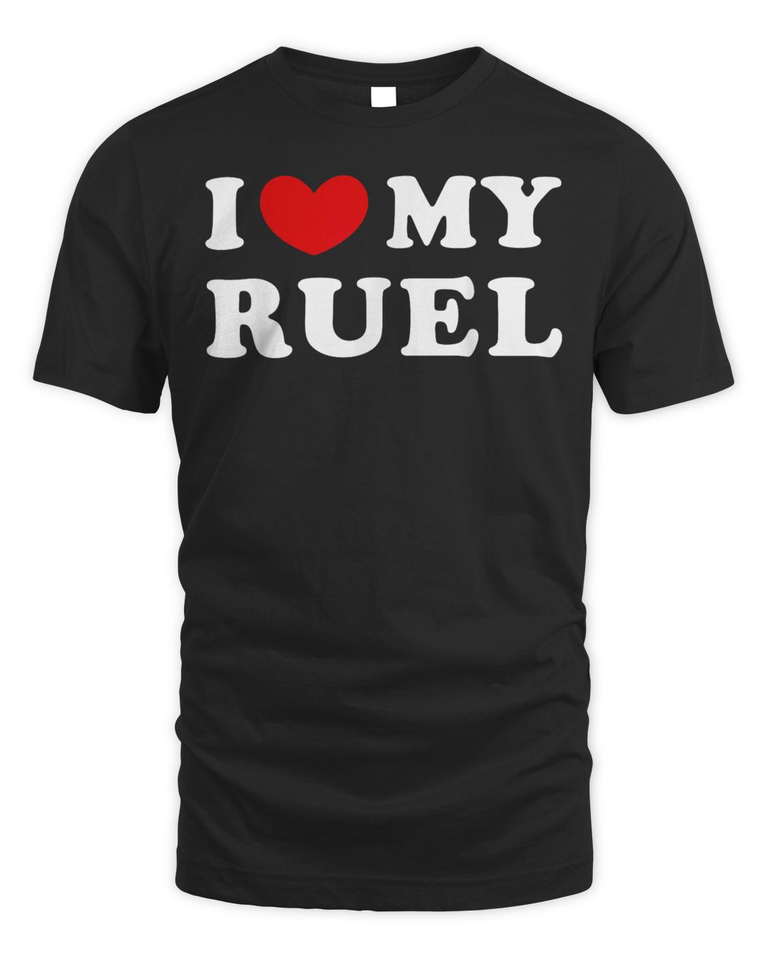 I Love My Ruel, I Heart My Ruel Shirt