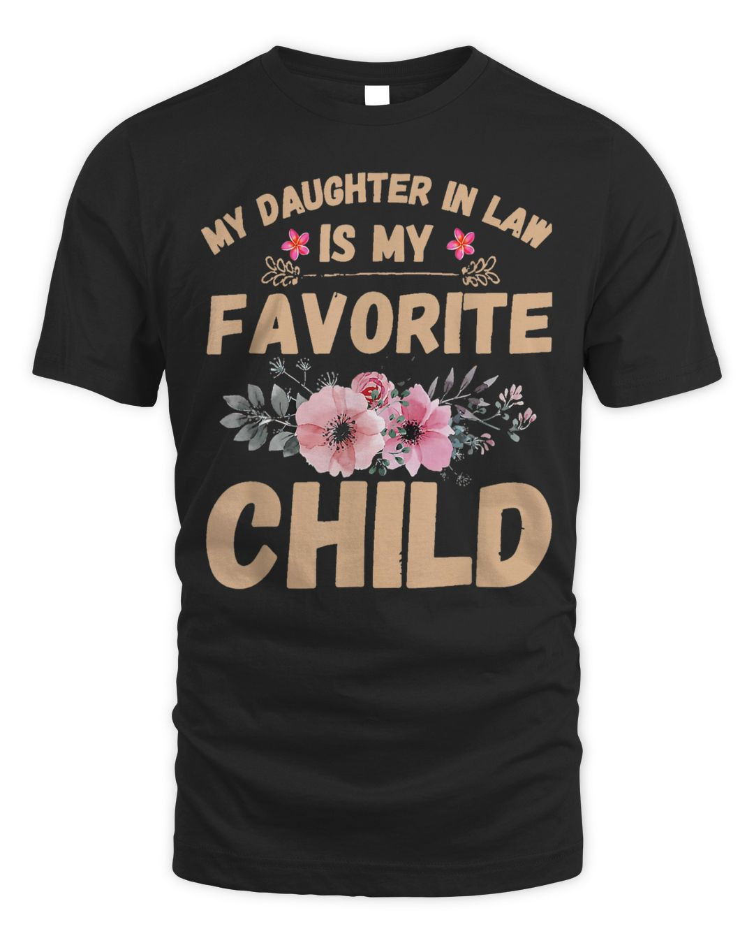 My Daughter In Law Is My Favorite Child Funny Mother In Law Shirt