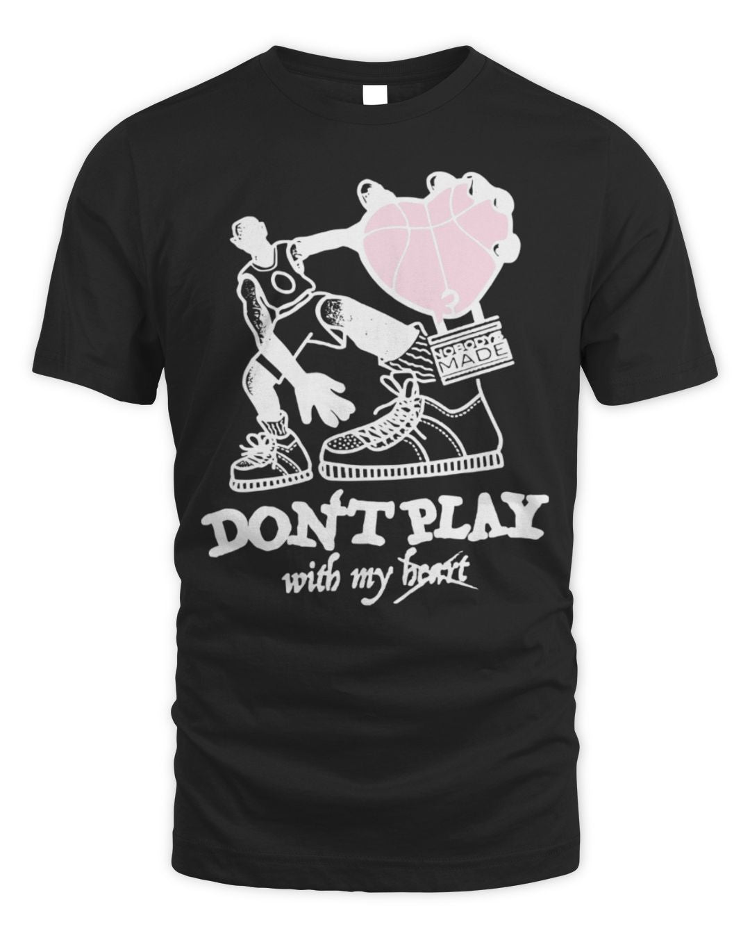 Made Hoops Merch Nobodys Made Don't Play With My Heart Shirt