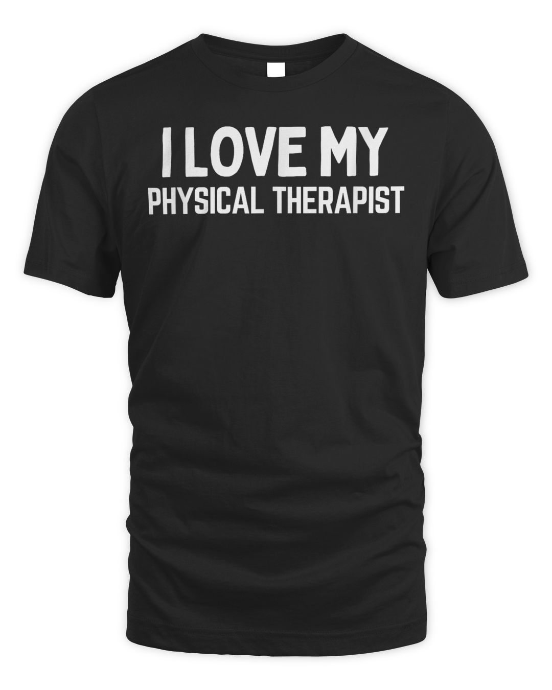 I Love My Physical Therapist Shirt