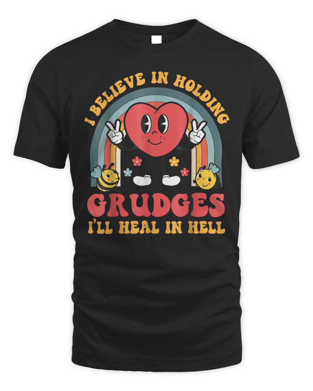 I Believe In Holding Grudges I'll Heal In Hell Rainbow Heart Shirt