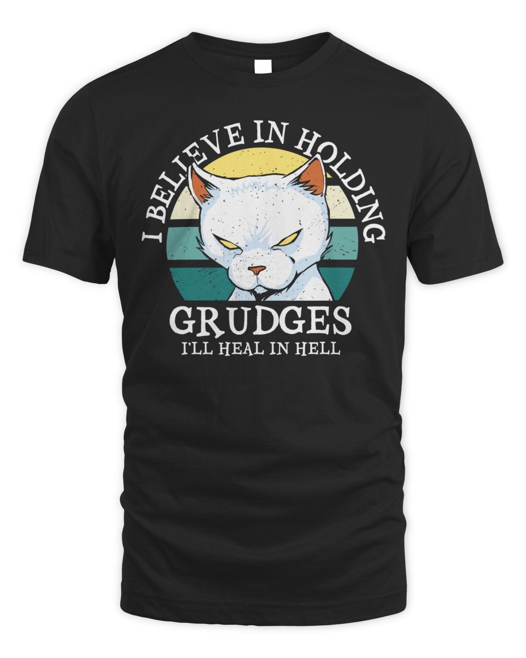 I Believe In Holding Grudges I'll Heal In Hell W Cute Cat Shirt