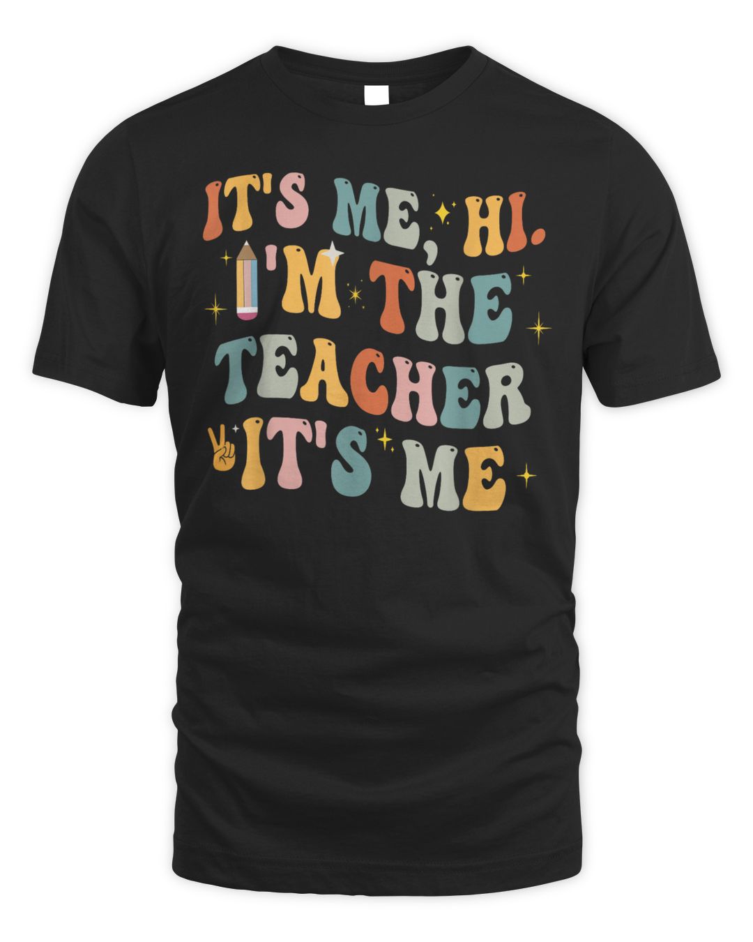 It's Me Hi I'm The Teacher It's Me Back To School Teacher Shirt