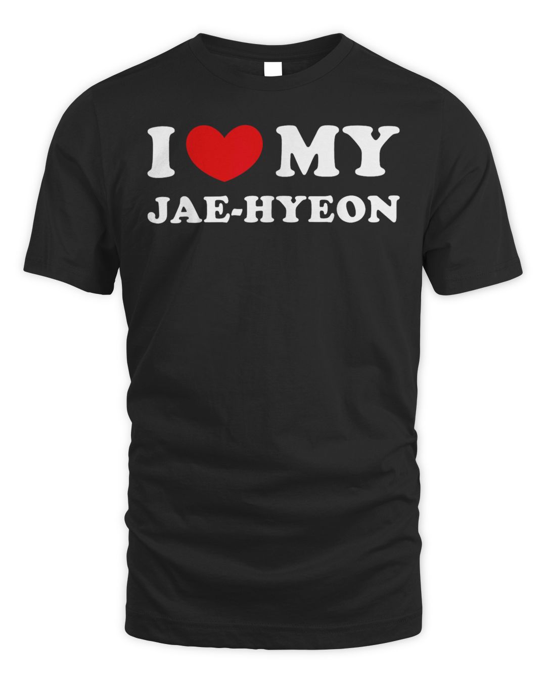 I Love My Jae-hyeon, I Heart My Jae-hyeon Shirt