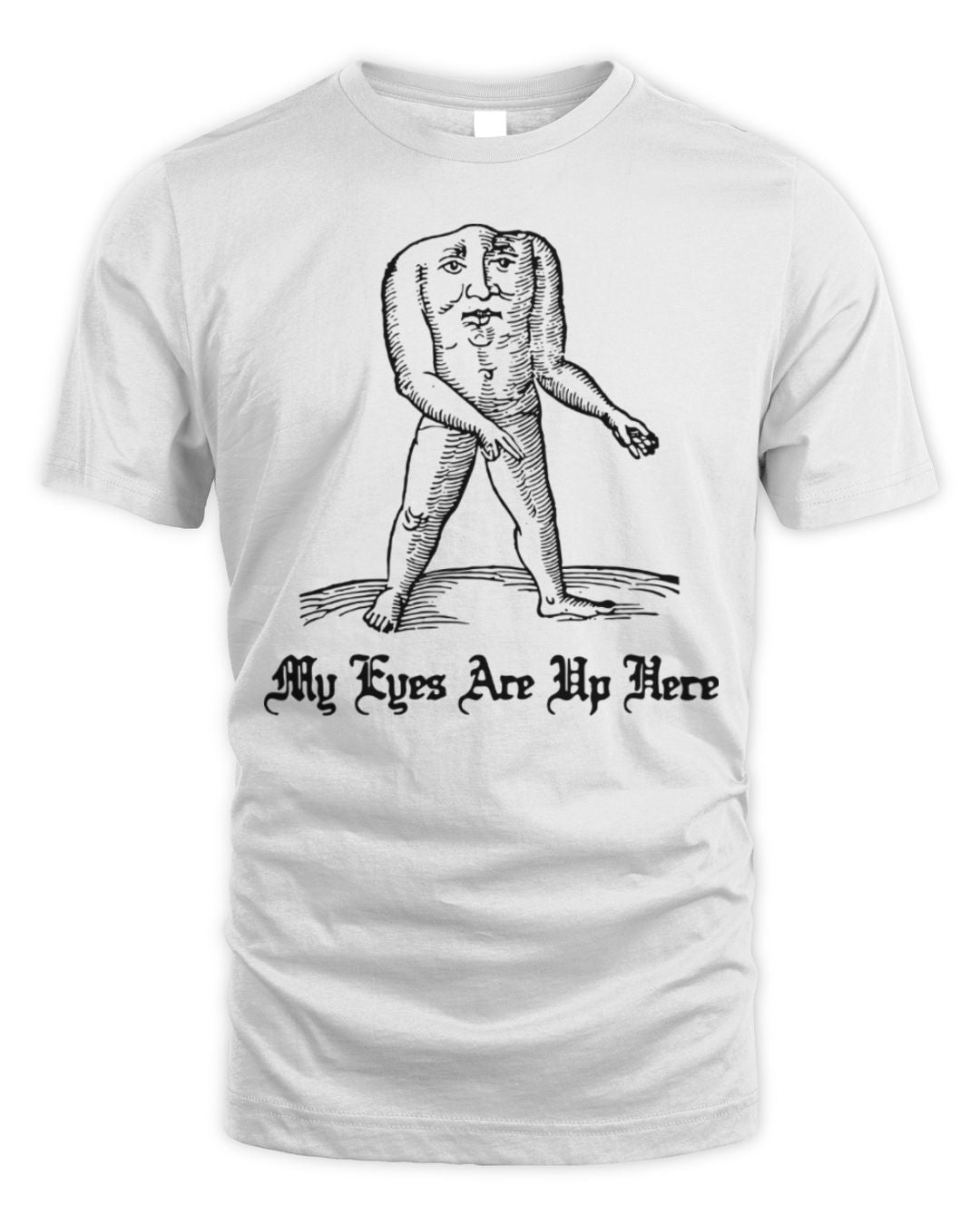 My Eyes Are Up Here Shirt
