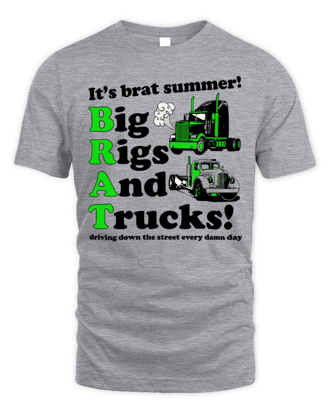 It's Brat Summer! Big Rids And Trucks! Driving Down The Street Every Damn Day Shirt