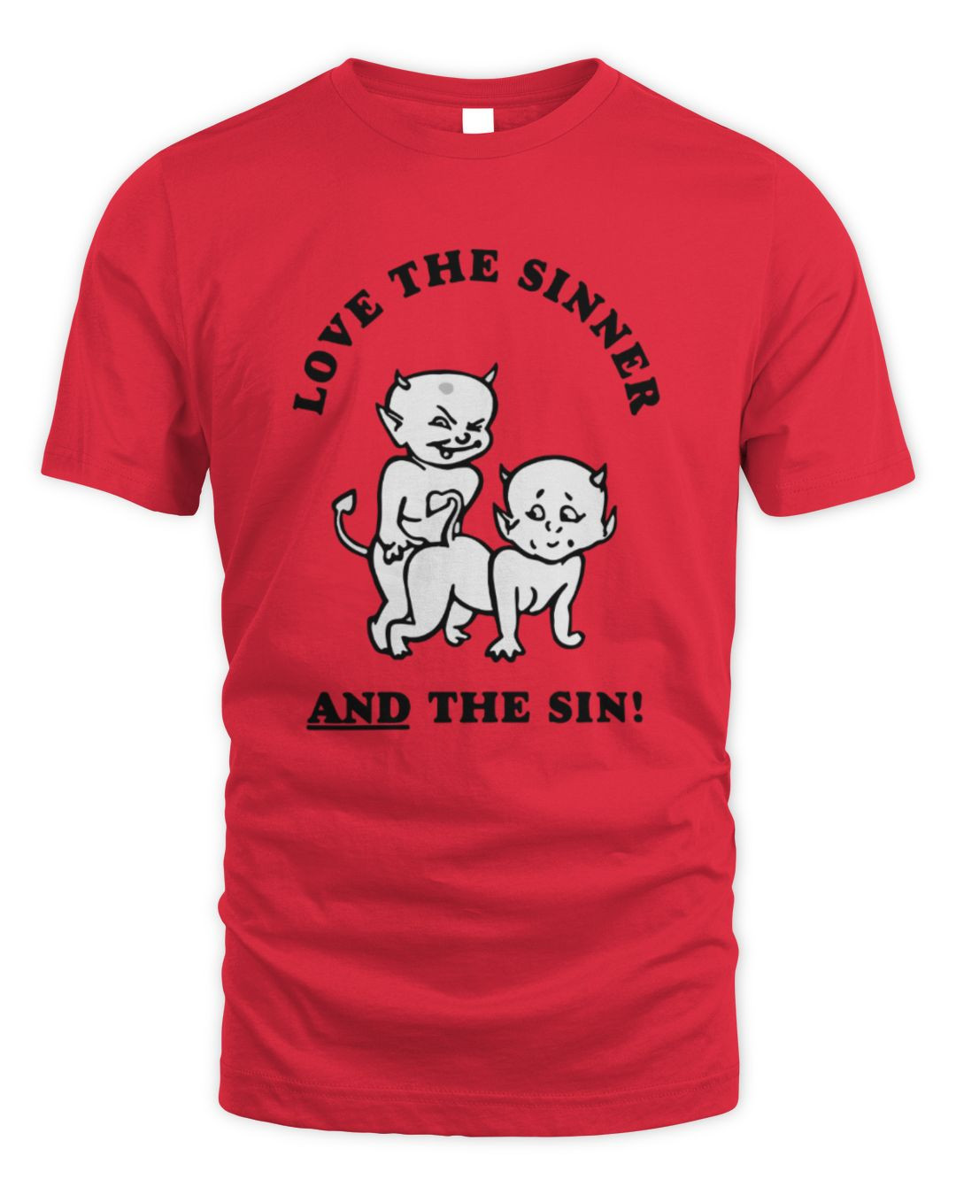 Love The Sinner And The Sin! Shirt