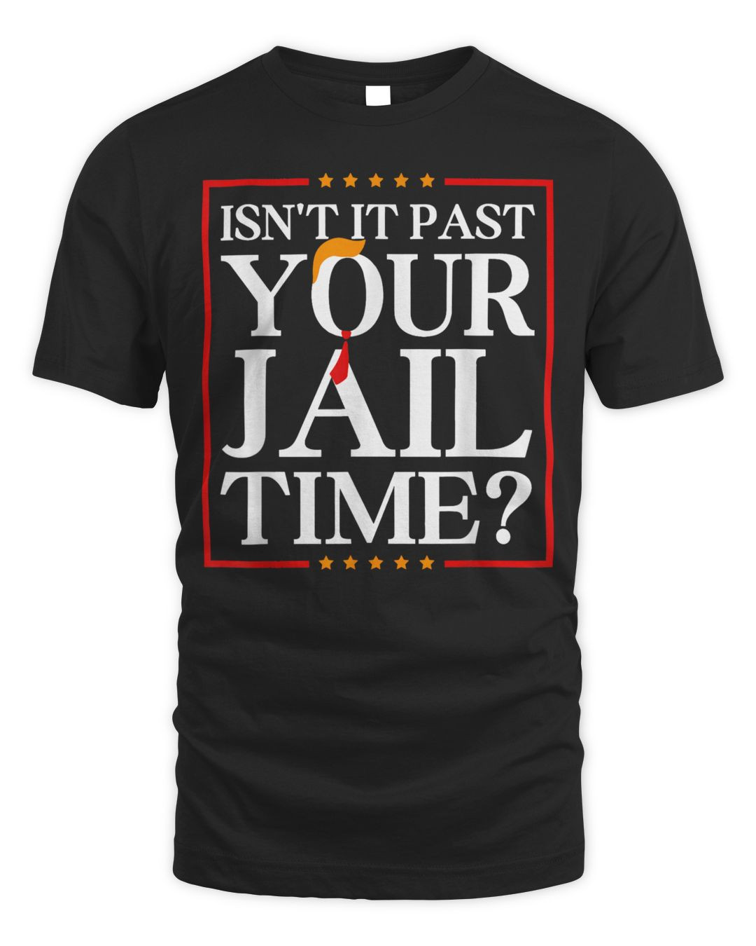 Isn't It Past Your Jail Time Funny Saying Joke Humour Shirt (2)