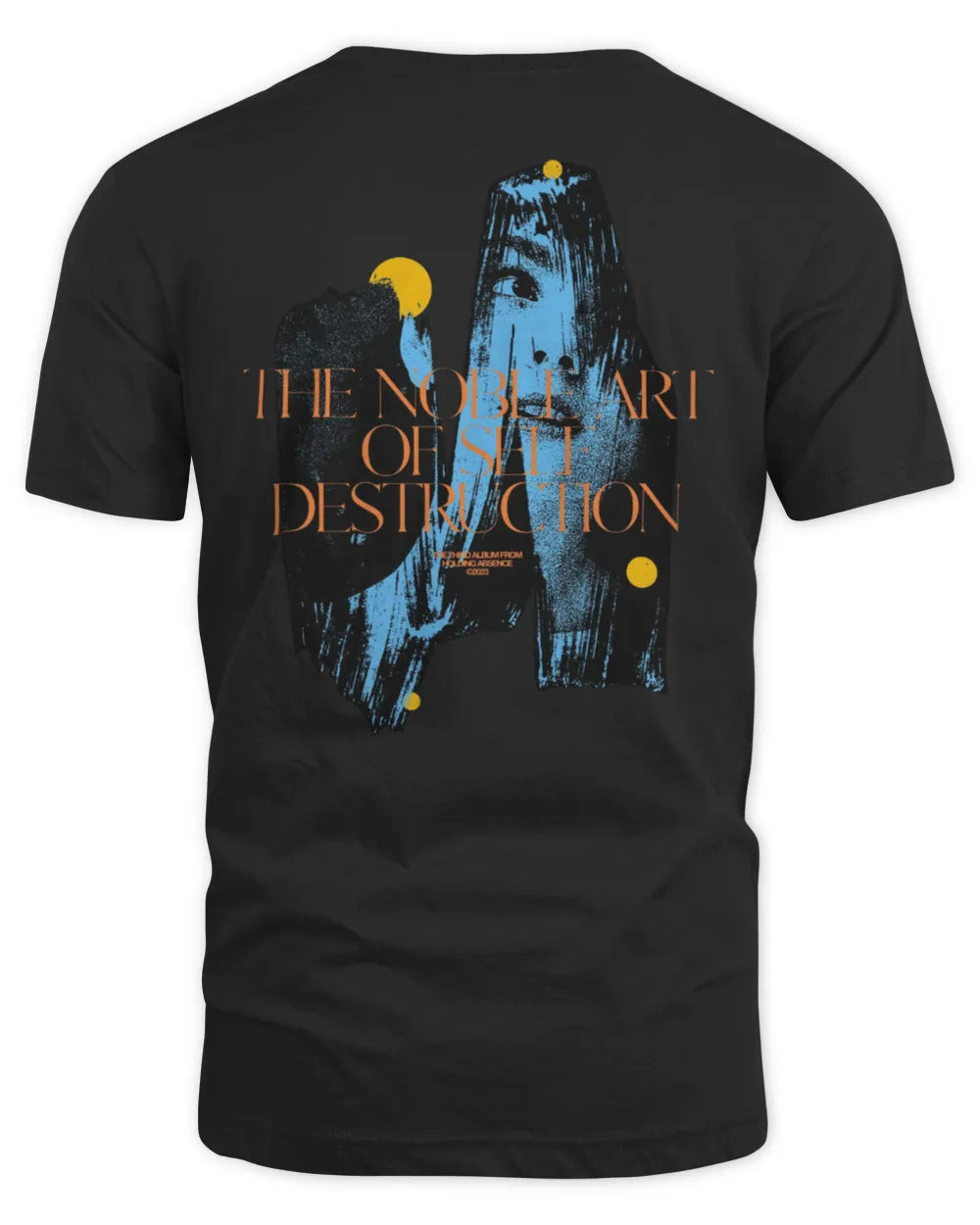 Holding Absence Merch The Noble Art Of Self Destruction Shirt