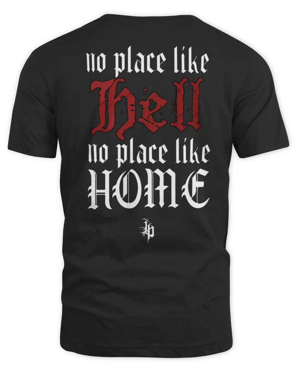 Ink Poisoning Apparel No Place Like Hell Shirt
