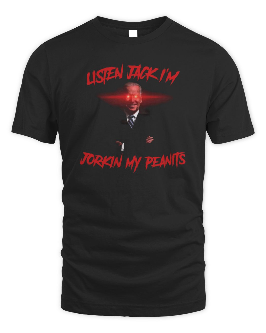 Listen Jack I'm Jorkin My Peanits Joe Biden Hoodie Sweatshirt