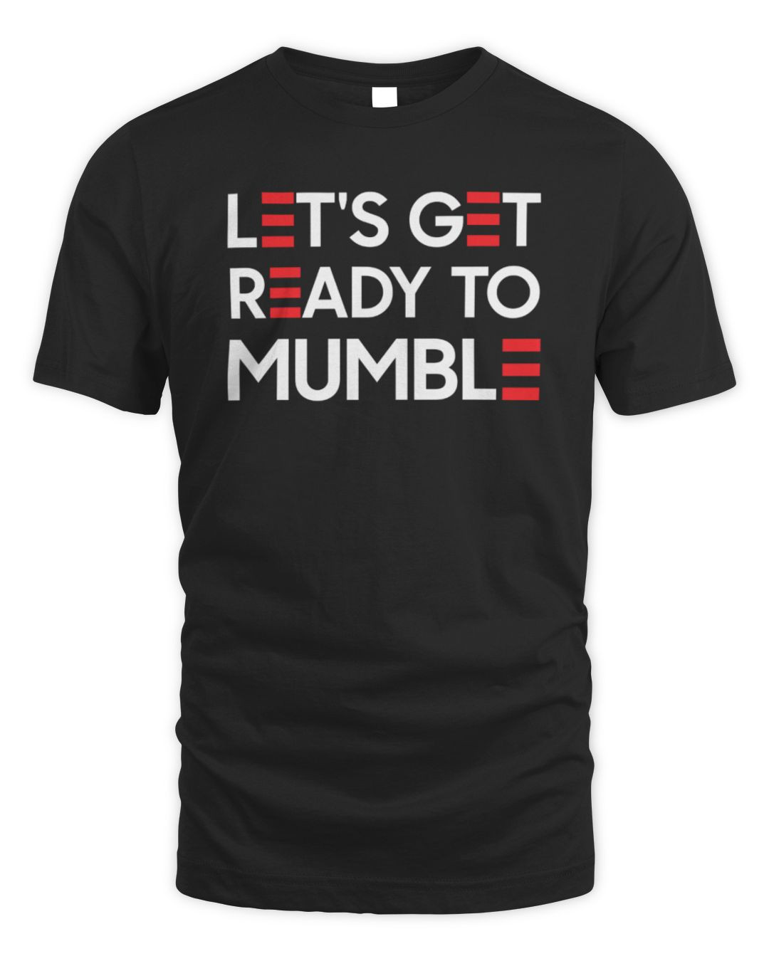 Joe Biden Let's Get Ready To Mumble 2024 Shirt