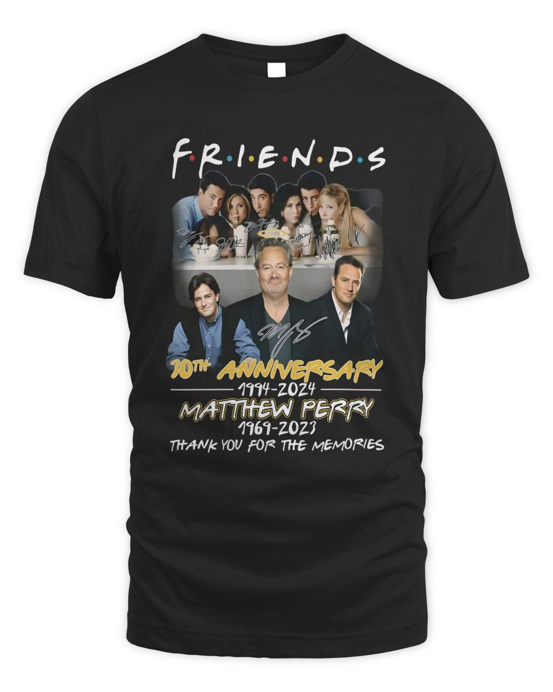 Matthew Perry Merch Friends 30th Anniversary 1994 ƒ‚‚ƒ‚‚¬…¡‚‚¬ƒ‚€š‚¬…€œ 2024 Matthew Perry 1969 ƒ‚‚ƒ‚‚¬…¡‚‚¬ƒ‚€š‚¬…€œ 2023 Thank You For The Memories T Shirt